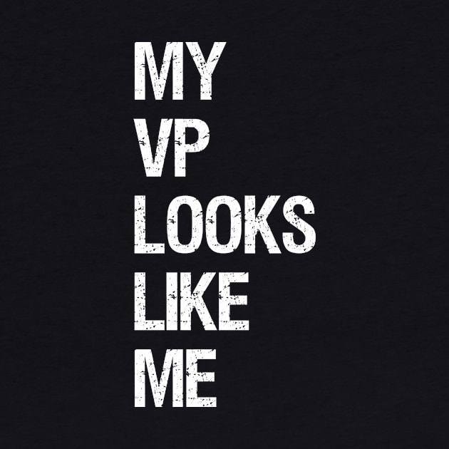 my vp looks like me vice president shirt by Shirtigator